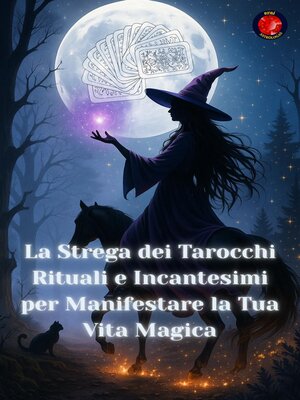 cover image of La Strega dei Tarocchi Rituali e Incantesimi per Manifestare la Tua Vita Magica